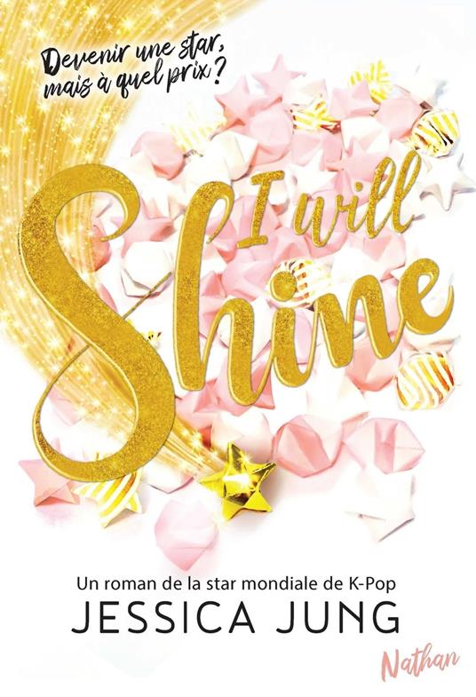 I will shine - Devenir une star, mais à quel prix? - Jessica Jung - ebook