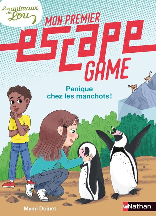 Mon premier escape game - Les animaux de Lou - Panique chez les manchots ! - Dès 6 ans - Mymi Doinet,Mélanie Allag - ebook
