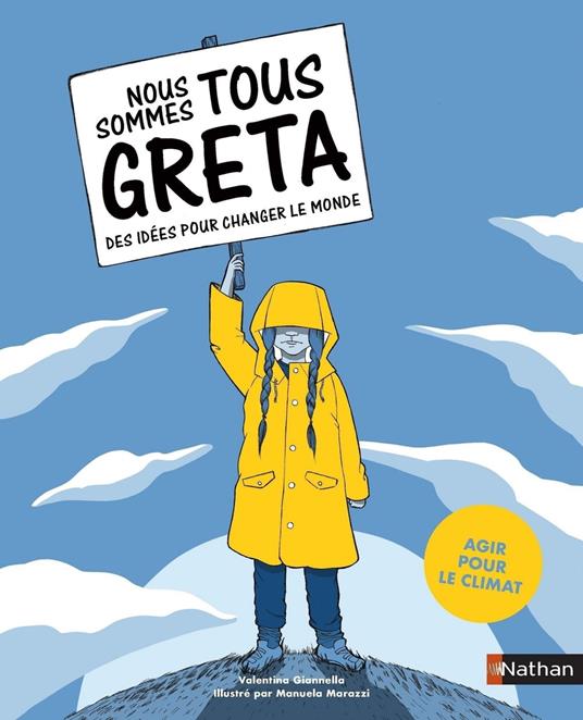 Nous sommes tous Greta - Des idées pour changer le monde - Dès 11 ans - Valentina Giannella,Manuela Marazzi - ebook