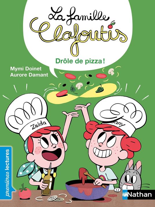 La famille Clafoutis : Drôle de pizza ! Premières Lectures - Dès 6 ans - Mymi Doinet,Aurore Damant - ebook