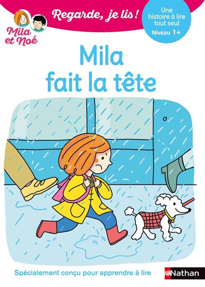 Mila fait la tête - Regarde, je lis avec Mila et Noé - Lecture CP niveau 1+