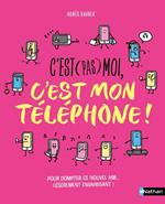 C'est (pas) moi, c'est mon téléphone ! Un livre pour rassurer tes parents ! Dès 10 ans - Livre numérique