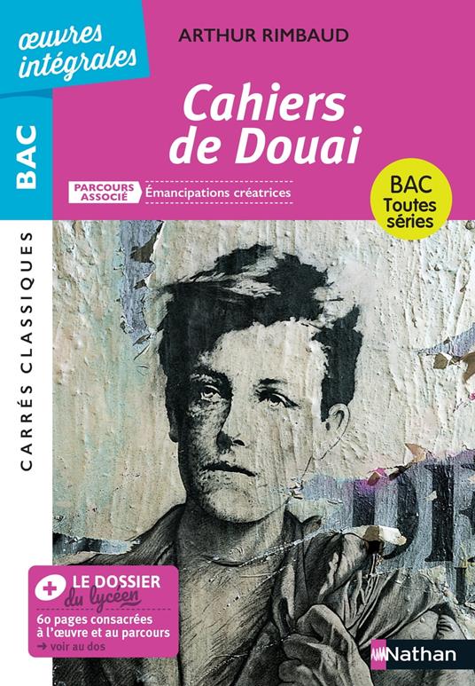 Cahiers de Douai de Rimbaud - BAC Français 1re 2026 1re générales et technologiques - Parcours : Émancipations créatrices - édition intégrale prescrite
