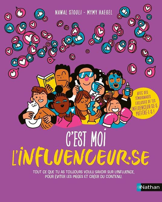 C'est moi l'influenceur.se - Le guide pratique en 10 chapitres pour devenir créateur de contenus - dès 13 ans - Myriam Haegel,Nawal Stouli,Cécile Dormeau - ebook