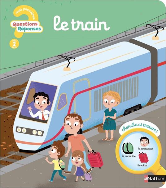 Questions Réponses : Le train - Un livre à glisser dans les bagages avant de partir en vacances - dès 2 ans - Camille Moreau,Benjamin Bécue - ebook