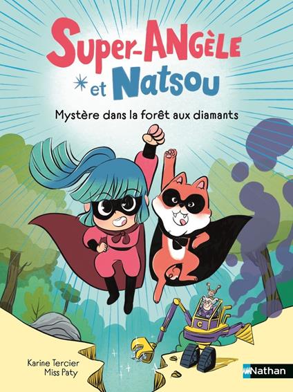 Super Angèle et Natsou : Mystère dans la forêt aux diamants - Lune Bleue - Dès 6 ans - Karine Tercier,Miss Paty - ebook