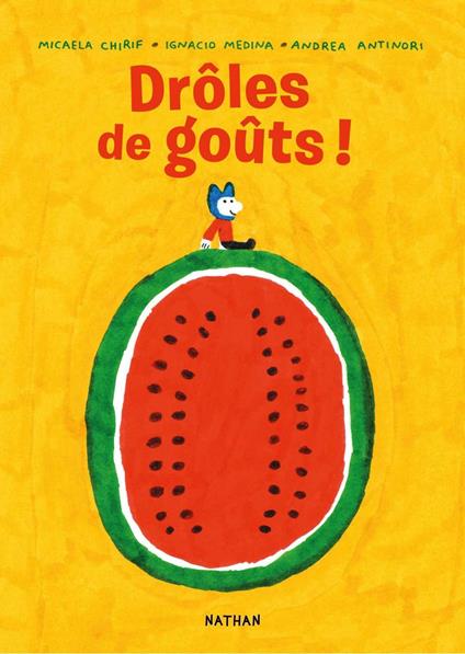 Drôles de goûts ! - un album drôle et poétique pour découvrir les goûts dès 4 ans - Micaela Chirif,Ignacio Medina,Andrea Antinori - ebook