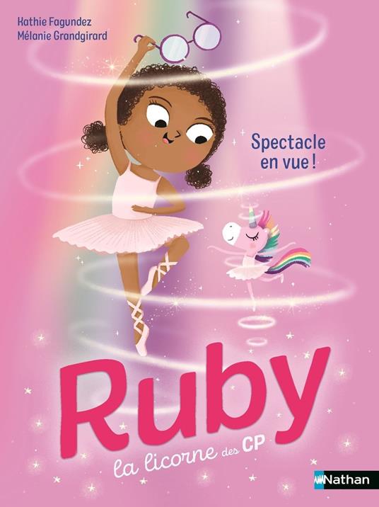 Ruby la licorne du CP - Spectacle en vue ! - Lune Bleue - Dès 6 ans - Kathie Fagundez,Mélanie Grandgirard - ebook