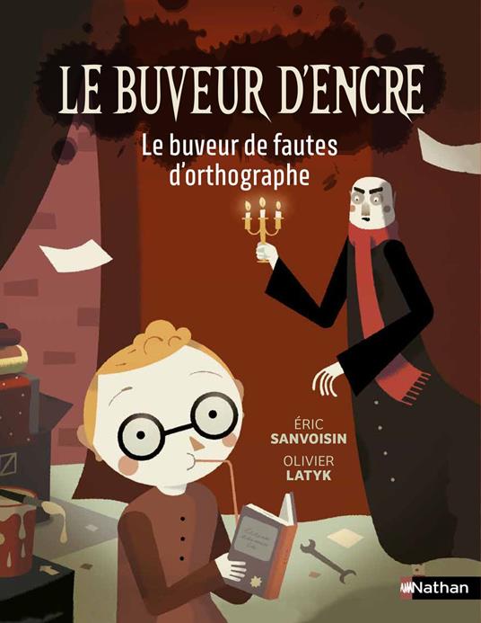 Le buveur d'encre, le buveur de fautes d'orthographe - Roman Fantastique illustré de 7 à 11 ans - Éric Sanvoisin,Olivier Latyk - ebook