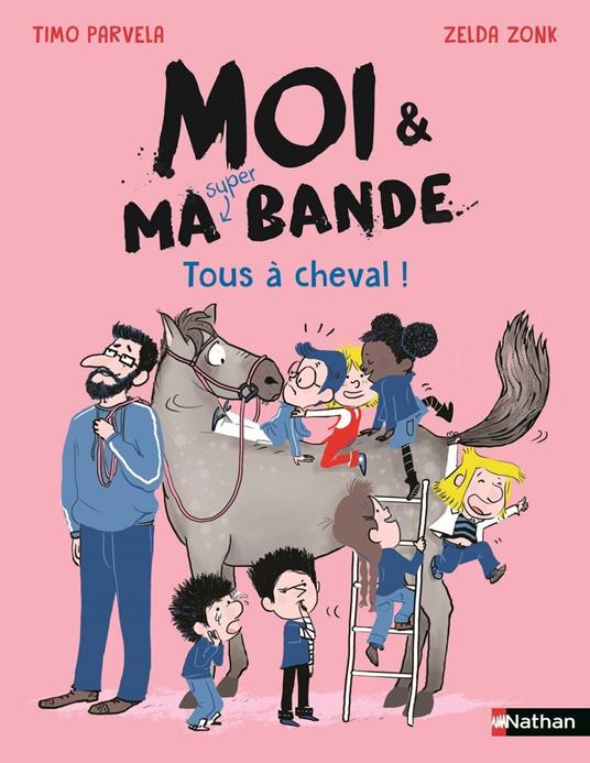 Moi et ma super bande - Tous à cheval ! - Aventures, amitiés et premiers sentiments - Etoile filante -Dès 7 ans - Timo Parvela,Zonk Zelda,Johanna Kuningas - ebook