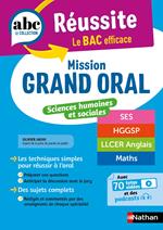 Mission Grand oral - Sciences Humaines et Sociales - ABC Réussite - Spécialités de Terminale - SES, HGGSP, LLCER, Maths - Bac 2025 - Epreuve finale Tle Grand oral - EPUB