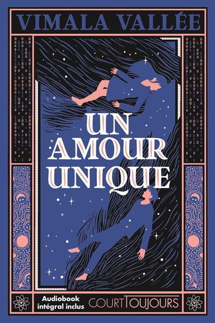 Un amour unique - L'amour peut-il échapper aux algorithmes ? - Court Toujours - Vimala Vallée - ebook