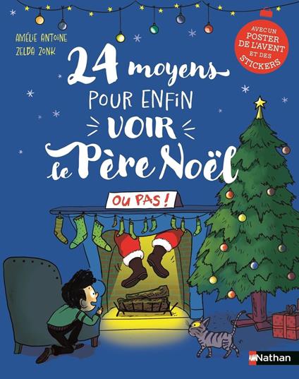 24 moyens pour enfin voir le père Noël (ou pas !) - Roman de l'avent hilarant à partir de 7 ans - Avec poster de l'avent et stickers - Amélie Antoine,Zonk Zelda - ebook