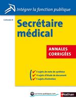 Concours Secrétaire médical - Annales corrigées - Cat. B : ePub 3 FL Intégrer la fonction publique