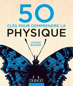 50 clés pour comprendre la physique