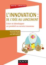 L'innovation : de l'idée au lancement