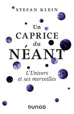 Un caprice du Néant - L'univers et ses merveilles