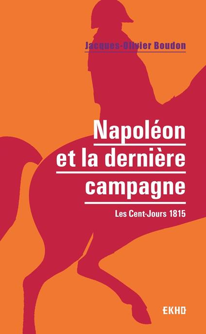 Napoléon et la dernière campagne