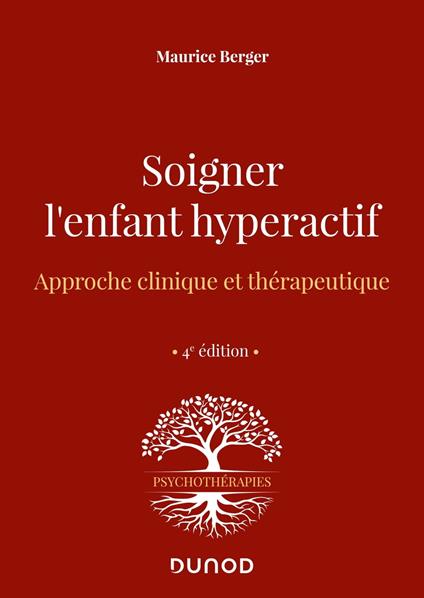 Soigner l'enfant hyperactif - 4e ed.