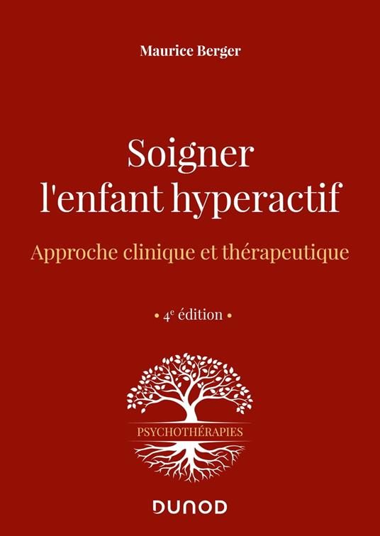 Soigner l'enfant hyperactif - 4e ed.