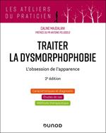 Traiter la dysmorphophobie - 2e éd.