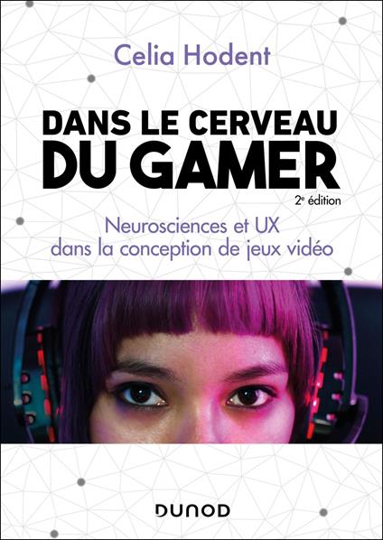 Dans le cerveau du gamer - 2e éd.