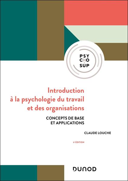 Introduction à la psychologie du travail et des organisations - 6e éd.