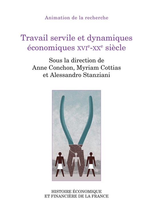 Travail servile et dynamiques économiques XVIe-XXe siècle