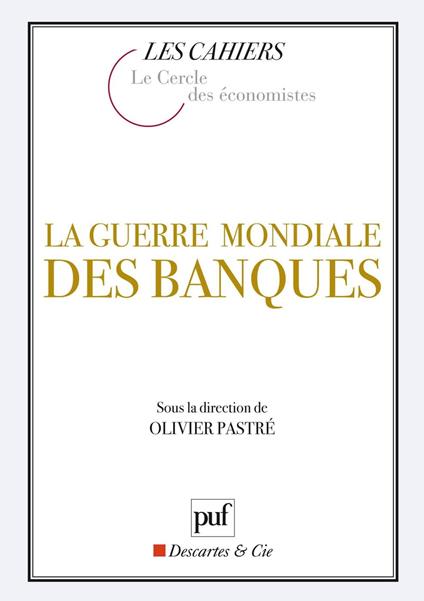 La guerre mondiale des banques