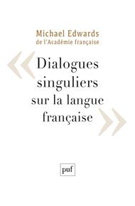 Dialogues singuliers sur la langue française