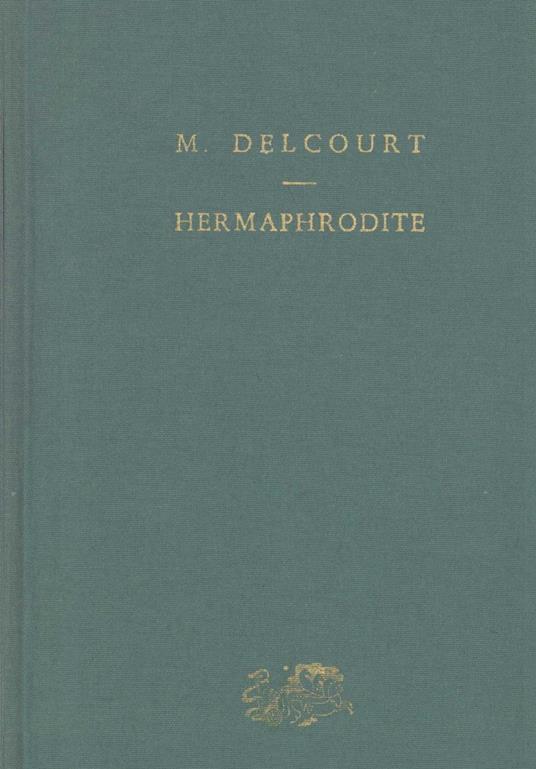 Hermaphrodite. Mythes et rites de la bisexualité dans l'antiquité classique