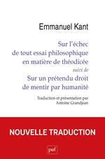 Sur l’échec de tout essai philosophique en matière de théodicée suivi de Sur un prétendu droit de mentir par humanité