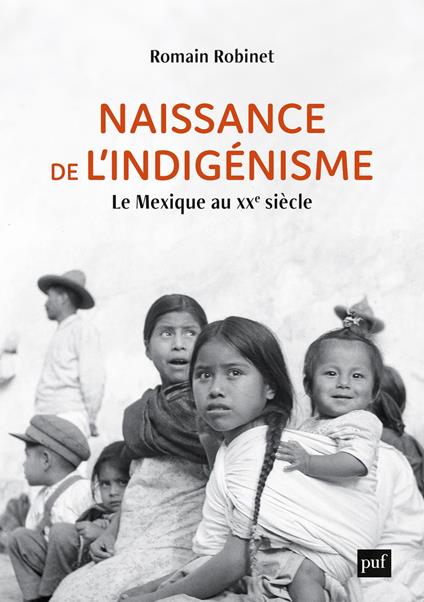 Naissance de l'indigénisme : Le Mexique au XXe siècle