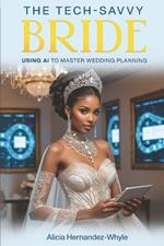The Tech-Savvy Bride: Using AI to Master Wedding Planning