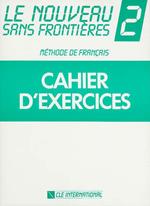Le Nouveau Sans Frontieres: Cahier d'exercices 2