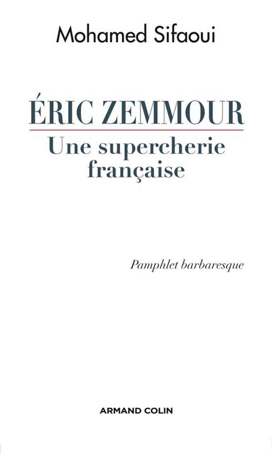 Eric Zemmour, une supercherie française