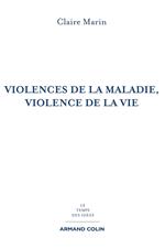 Violences de la maladie, violence de la vie - 2e éd