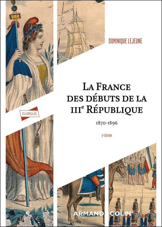 La France des débuts de la IIIe République - 6e éd.