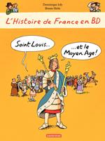 L'histoire de France en BD - Saint-Louis et le Moyen Âge