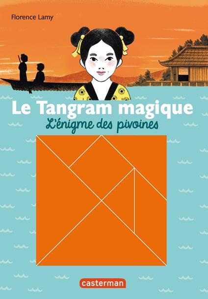 Le Tangram magique (Tome 1) - L'énigme des pivoines - Florence Lamy - ebook