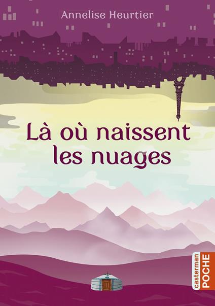 Là où naissent les nuages - Annelise Heurtier - ebook