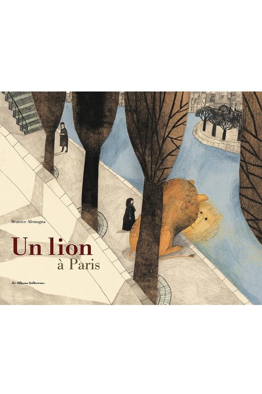 Un lion à Paris - Béatrice Alemagna - ebook