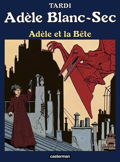 Adèle Blanc-Sec (Tome 1) - Adèle et la bête