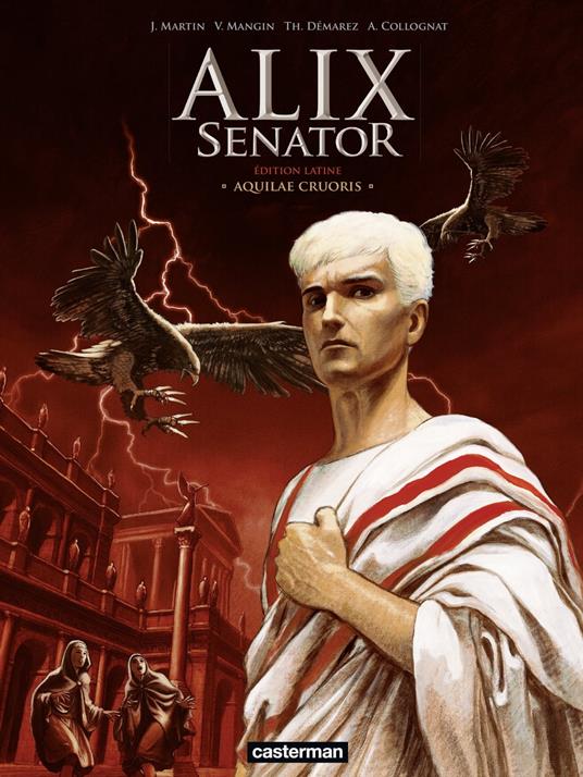 Alix Senator (Tome 1) - Aquilae Cruoris (en latin) - Thierry Démarez,Valérie Mangin,Jacques Martin - ebook