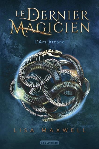 Le dernier magicien (Tome 1) - L'Ars Arcana - Maxwell Lisa,Corinne Daniellot - ebook