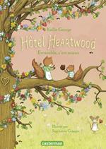 Hôtel Heartwood (Tome 3) - Ensemble, c’est mieux