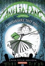 Amélia Fang (Tome 3) - Lanniversaire tout moisi