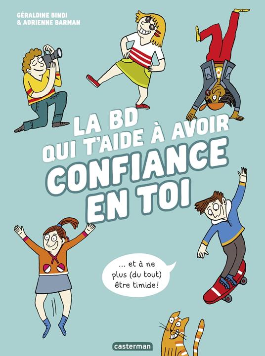 La BD qui t’aide à avoir confiance en toi - Géraldine Bindi,Adrienne Barman - ebook