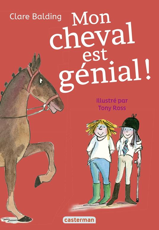 Mon cheval très spécial (Tome 3) - Mon cheval est génial ! - Clare Balding,Tony Ross,Laurence Kiefé - ebook