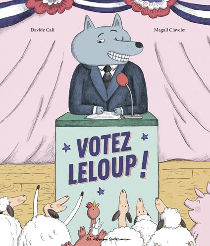 Votez Leloup - Davide Calì,Magali Clavelet - ebook